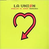 LA Union -  Vuelve el Amor (Remixes)