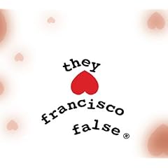 They Hate Francisco False