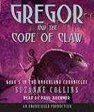 The Underland Chronicles Book Five: Gregor and the Code of Claw