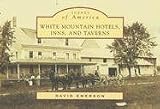 White Mountain Hotels, Inns, and Taverns (NH) (Scenes of America)
