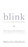 Blink: Inteligencia intuitiva, Por que sabemos la sabemos la verdad en dos segundos (Blink: The Power of Thinking Without Thinking)