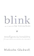 Blink: Inteligencia intuitiva, Por que sabemos la sabemos la verdad en dos segundos (Blink: The Power of Thinking Without Thinking)