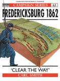Fredericksburg, 1862 (Osprey Military Campaign)