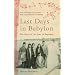 Last Days in Babylon: The Story of the Jews of Baghdad