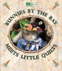 Bunnies by the Bay Meets Little Quilts