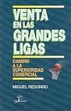 Venta En Las Grandes Ligas: Camino a La Superioridad Comercial venta