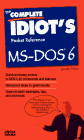 The Complete Idiot's Pocket Reference: MS-DOS 6.22 (Complete Idiots Guide)
