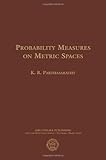 Probability measures on metric spaces