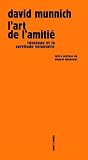 L'art de l'amitié : Rousseau et la servitude volontaire par Munnich
