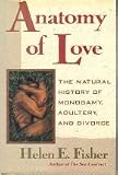 Anatomy of love : the natural history of monogamy, adultery, and divorce