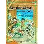Kindert�nze aus aller Welt: Lebendige T�nze, Kreis-, Bewegungs- und Singspiele rund um den Globus