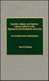 Spanish, Catalan and Galician literary authors of the eighteenth and nineteenth centuries : an annotated guide to bibliographies