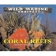 Wild Marine Habitats - Coral Reefs (Wild Marine Habitats) by  Melissa Cole
