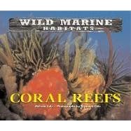 Click here to buy Wild Marine Habitats - Coral Reefs (Wild Marine Habitats) by  Melissa Cole.