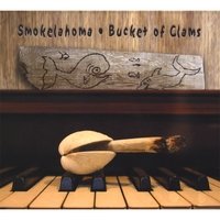 Smokelahoma - Bucket Of Clams (2007)