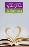 Ulrich Greiners Lyrikverf�hrer. Eine Gebrauchsanweisung zum Lesen von Gedichten.
