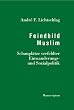 Feindbild Muslim: Schaupl�tze verfehlter Einwanderungs- und Sozialpolitik
