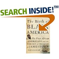Click here to buy The Birth of Black America: The First African Americans and the Pursuit of Freedom at Jamestown by  Tim Hashaw.