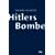Hitlers Bombe: Die geheime Geschichte der deutschen Kernwaffenversuche