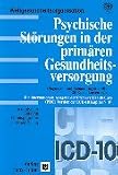 Psychische St&ouml;rungen in der prim&auml;ren Gesundheitsversorgung: Diagnostik und Behandlungsrichtlinien (25-Karteikarten-System) - Die internationale Ausgabe .. - Health Care Version der ICD-10 Kapitel V(F) - 