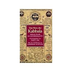 Das Herz der Kabbala. J�dische Mystik aus zwei Jahrtausenden