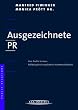 Ausgezeichnete PR. Von Profis lernen: Fallbeispiele exzellenter Kommunikation