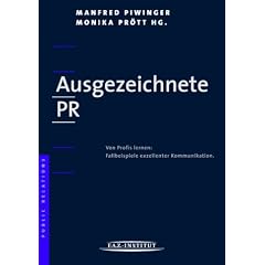 Ausgezeichnete PR. Von Profis lernen: Fallbeispiele exzellenter Kommunikation