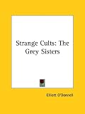 Strange Cults: The Grey Sisters