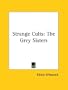 Strange Cults: The Grey Sisters