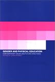 Gender and Physical Education: Contemporary Issues and Future Directions