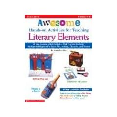 Awesome Hands-On Activities for Teaching Literary Elements: 30 Easy, Learning-Rich Activities That Tap Into Students' Multiple Intelligences to Teach