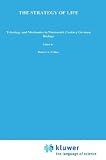 The Strategy of Life, Teleology and Mechanics in Nineteenth Century German Biology (Studies in the History of Modern Science)