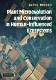 Plant microevolution and conservation in human-influenced ecosystems