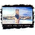 Love You This Much Christian Adult T-Shirt
