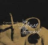 Captain Beefheart and the Magic Band -  The Dust Blows Forward: An Anthology