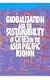 Globalization and the Sustainability of Cities in the Asia Pacific Region (Changing Nature of Democracy S.)
