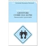 Genitori come gli altri. Omosessualit� e genitorialit�di Anne Cadoret
