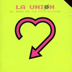 La Union - El Mar De La Fertilidad - Zortam Music