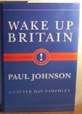 Wake up Britain! : a latter-day pamphlet