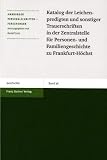 Katalog der Leichenpredigten und sonstiger Trauerschriften in der Zentralstelle f�r Personen- und Familiengeschichte zu
