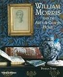 William Morris: And the Arts and Crafts Home