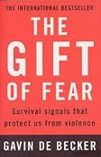 Amazon.com: Gift of Fear: Survival Signals That Protect Us from Violence (9780747538356): Gavin De Becker: Books