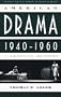 Critical History of American Drama Series: American Drama, 1940-1960 (paperback) (Twayne's Critical History of American Drama)