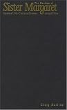 The Burdens of Sister Margaret: Inside a Seventeenth-Century Convent; Abridged Edition (Yale Nota Bene)