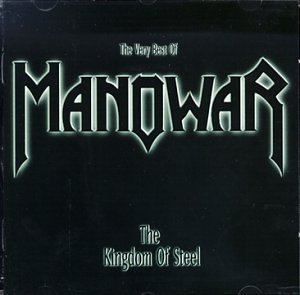 Manowar - The Kingdom of Steel: The Very Best of Manowar - Zortam Music