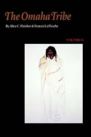 The Omaha Tribe, Volume 2 (Omaha Tribe)