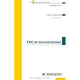 TCC et neurosciences (Ancien Prix �diteur : 31,50 euros)par Jean Cottraux