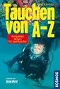 Tauchen von A - Z: Kompaktes Wissen f&uuml;r Sporttaucher