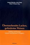 Zoom Produkt-Bild: &Uuml;berraschendes Lachen, gefordertes Weinen. Gef&uuml;hle und Prozesse. Kulturen und Epochen im Vergleich