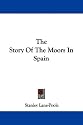 The Story of the Moors in Spain